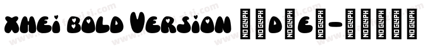 xhei bold Version 60d4e1字体转换